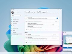 Win11 24H2 Recall更新，捆綁文件管理器？卸載需謹(jǐn)慎！