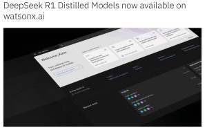 IBM watsonx.ai平台新上线：DeepSeek R1蒸馏模型赋能企业级AI开发