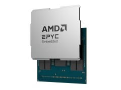 AMD EPYC 9005嵌入式处理器发布，Zen 5架构进军嵌入式市场