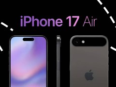 iPhone 17 Air起售价899美元，边框缩窄配大屏新体验